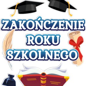 Uroczyste Zakończenie Roku Szkolnego 2023 / 2024